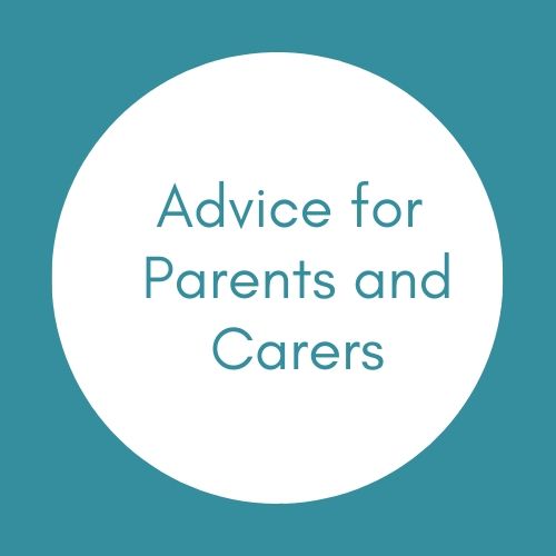 Advice for Parents and Carers